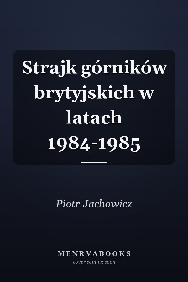 Strajk górników brytyjskich w latach 1984-1985