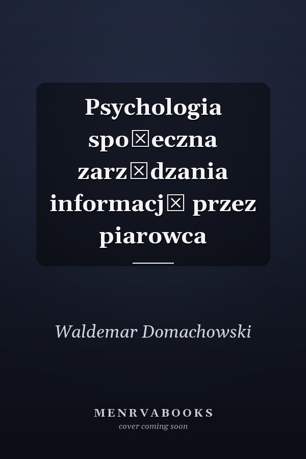 Psychologia społeczna zarządzania informacją przez piarowca