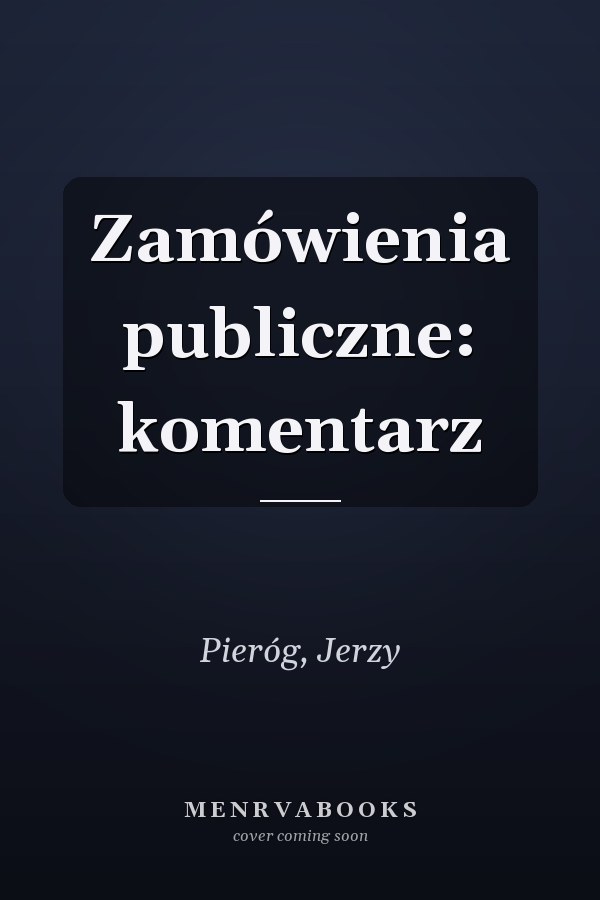Zamówienia publiczne: komentarz