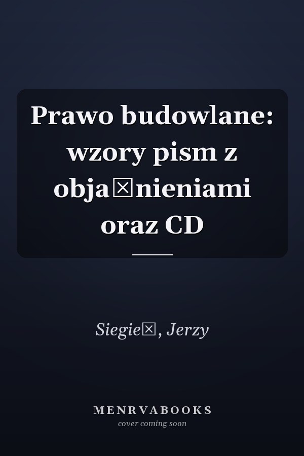 Prawo budowlane: wzory pism z objaśnieniami oraz CD