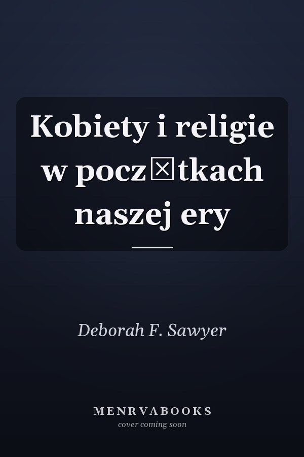 Kobiety i religie w początkach naszej ery