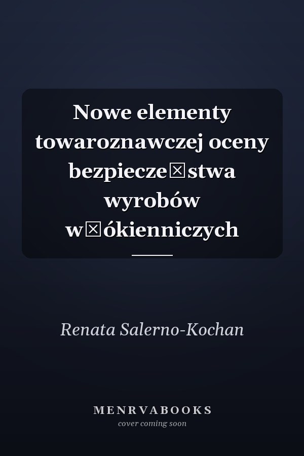 Nowe elementy towaroznawczej oceny bezpieczeństwa wyrobów włókienniczych