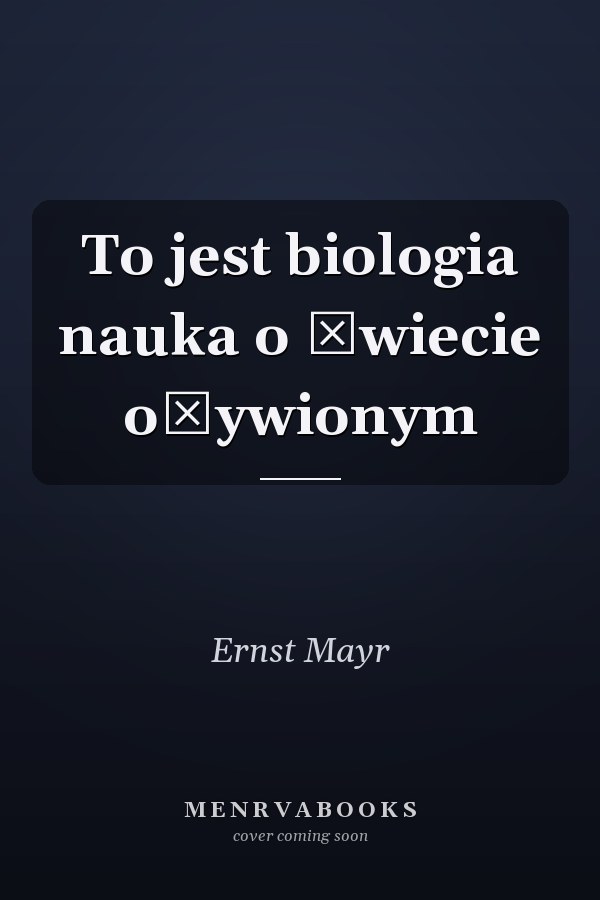 To jest biologia nauka o świecie ożywionym