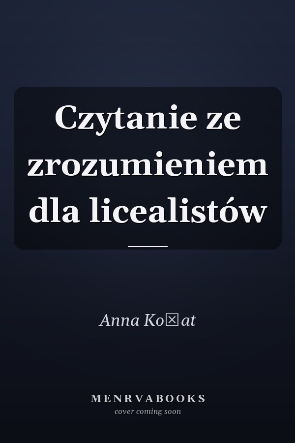 Czytanie ze zrozumieniem dla licealistów