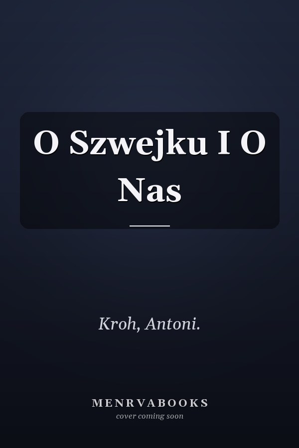 O Szwejku I O Nas
