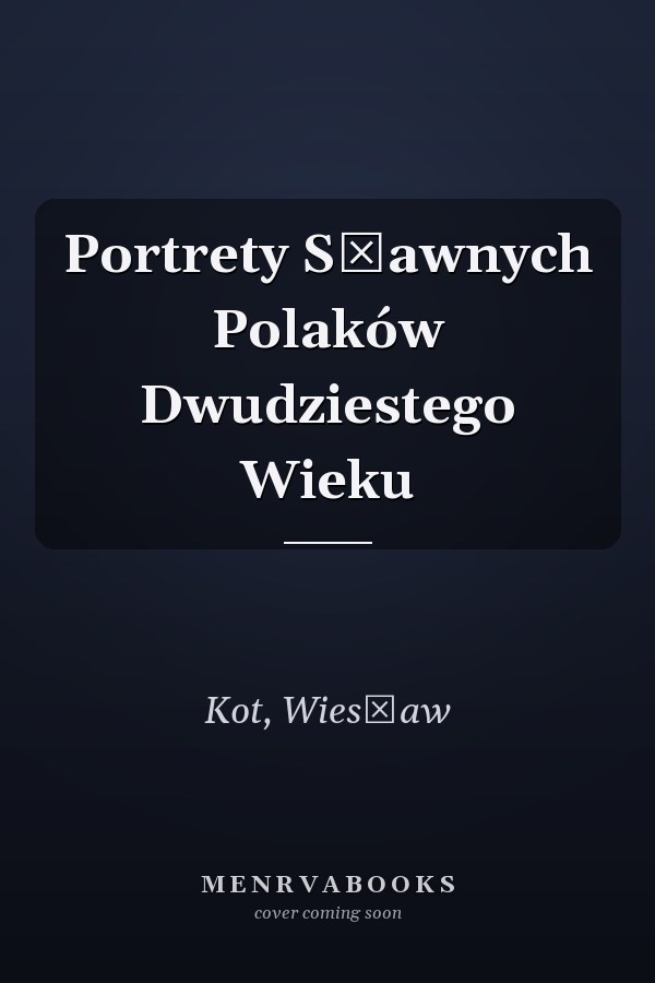 Portrety Sławnych Polaków Dwudziestego Wieku