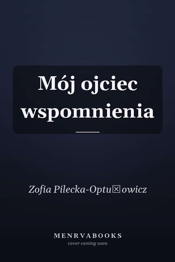 Mój ojciec wspomnienia