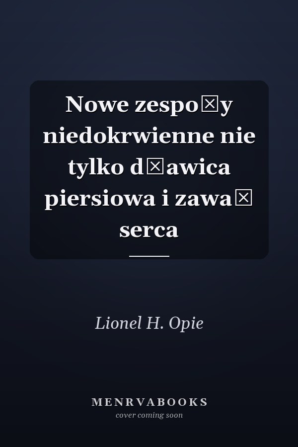 Nowe zespoły niedokrwienne nie tylko dławica piersiowa i zawał serca