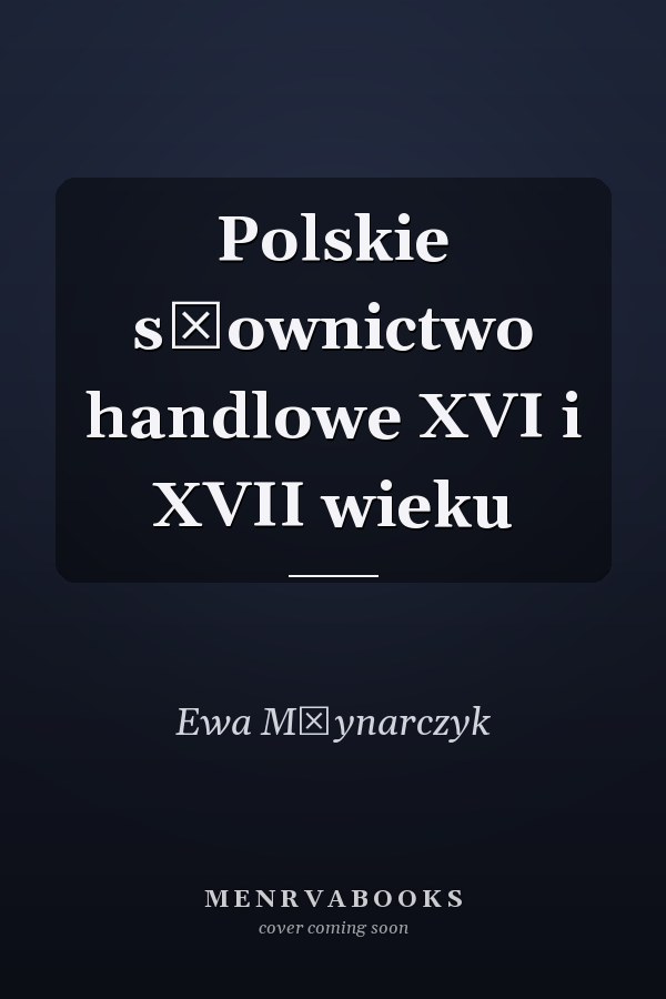 Polskie słownictwo handlowe XVI i XVII wieku