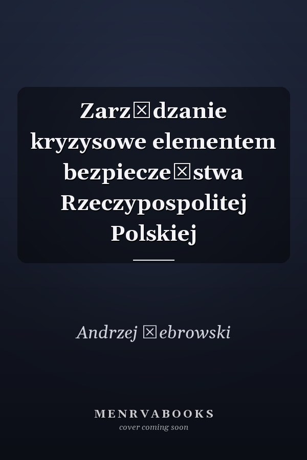 Zarządzanie kryzysowe elementem bezpieczeństwa Rzeczypospolitej Polskiej