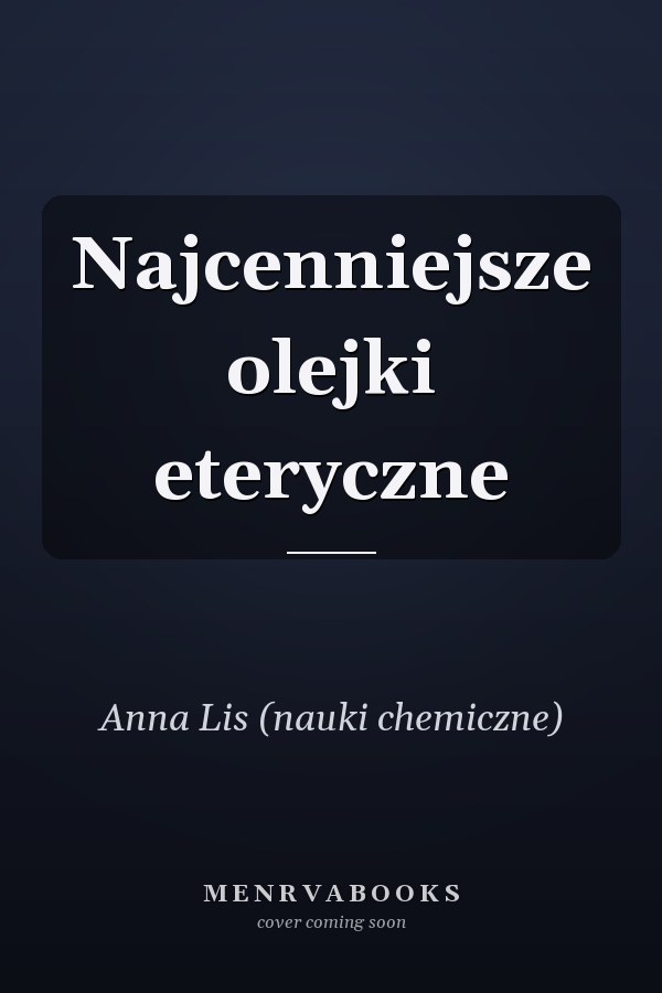 Najcenniejsze olejki eteryczne