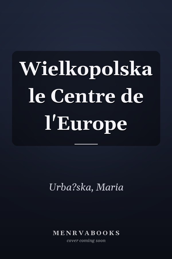 Wielkopolska le Centre de l'Europe