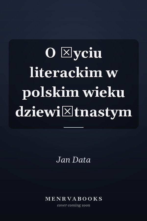 O życiu literackim w polskim wieku dziewiętnastym