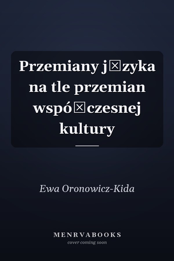 Przemiany języka na tle przemian współczesnej kultury