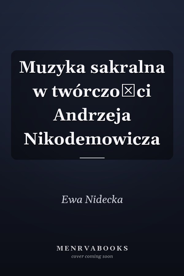 Muzyka sakralna w twórczości Andrzeja Nikodemowicza