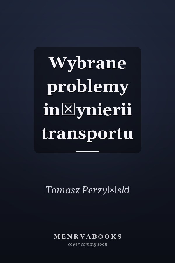 Wybrane problemy inżynierii transportu