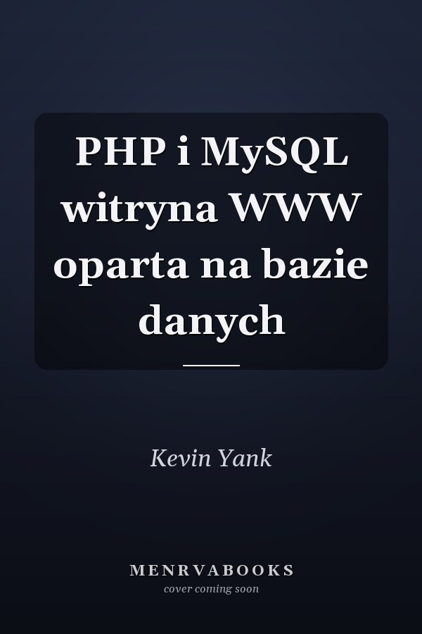 PHP i MySQL witryna WWW oparta na bazie danych