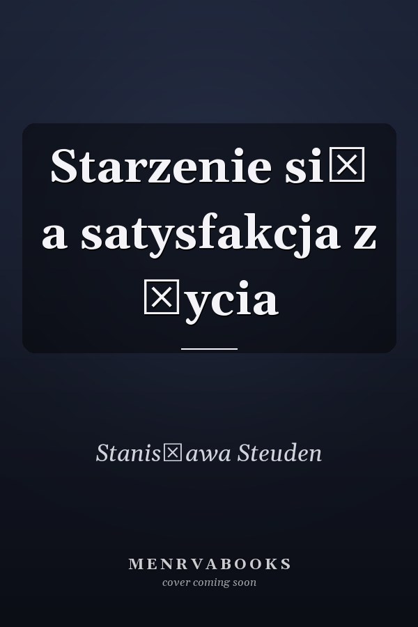 Starzenie się a satysfakcja z życia