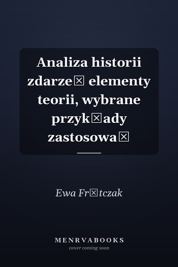 Analiza historii zdarzeń elementy teorii, wybrane przykłady zastosowań