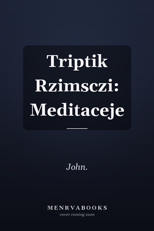 Triptik Rzimsczi: Meditaceje