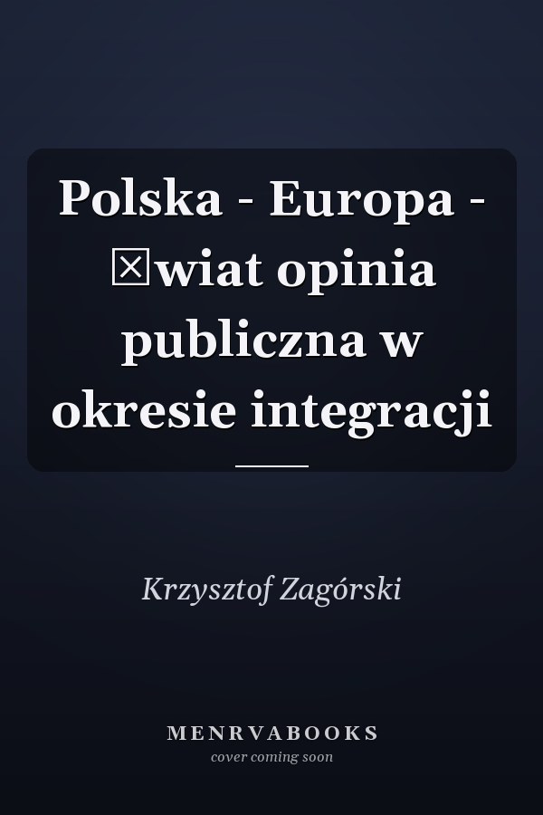 Polska - Europa - świat opinia publiczna w okresie integracji