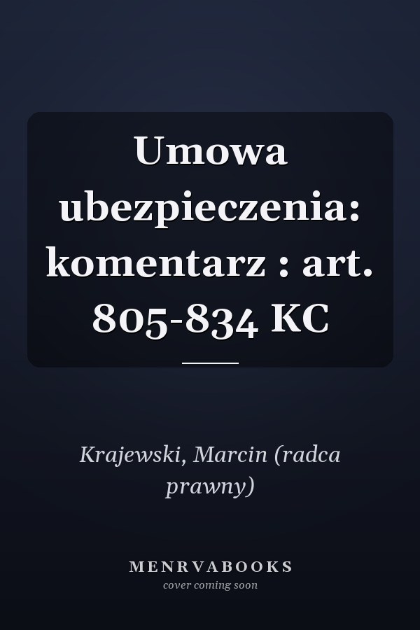Umowa ubezpieczenia: komentarz : art. 805-834 KC