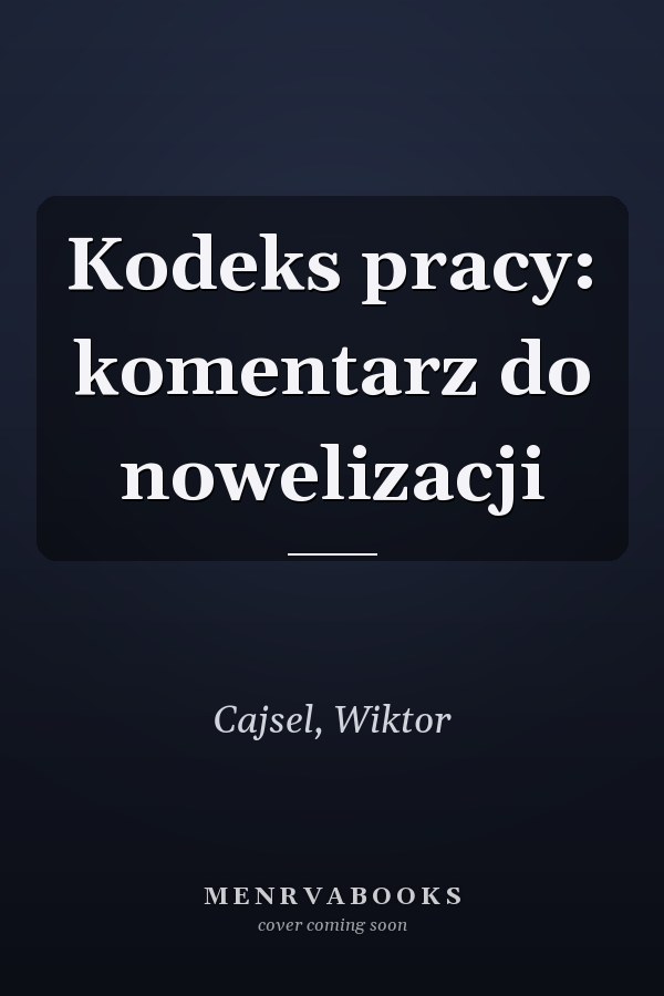 Kodeks pracy: komentarz do nowelizacji