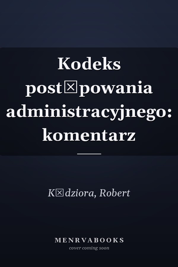Kodeks postępowania administracyjnego: komentarz