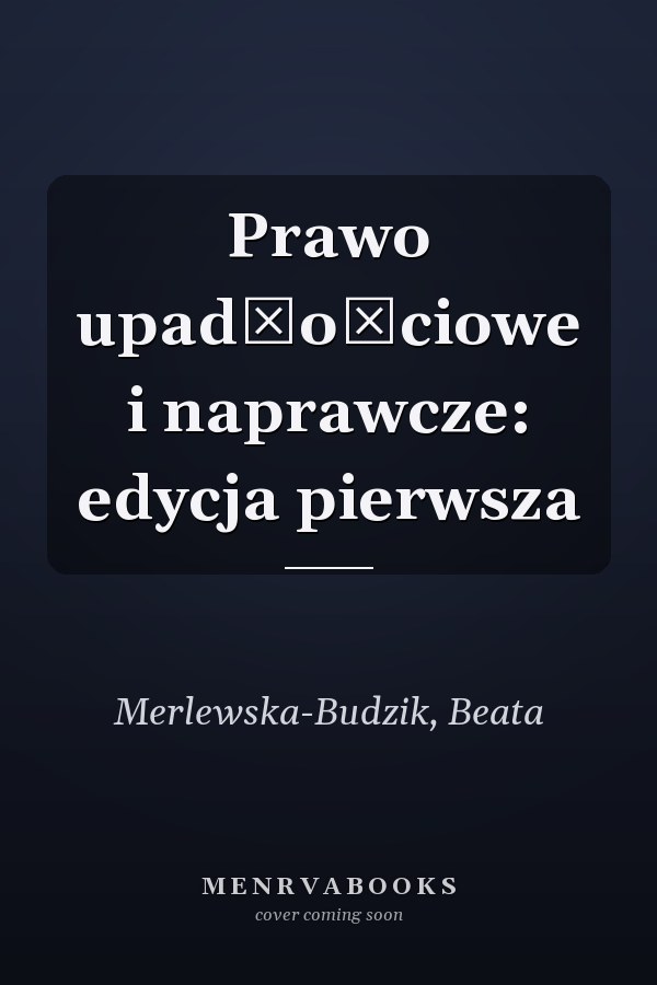 Prawo upadłościowe i naprawcze: edycja pierwsza