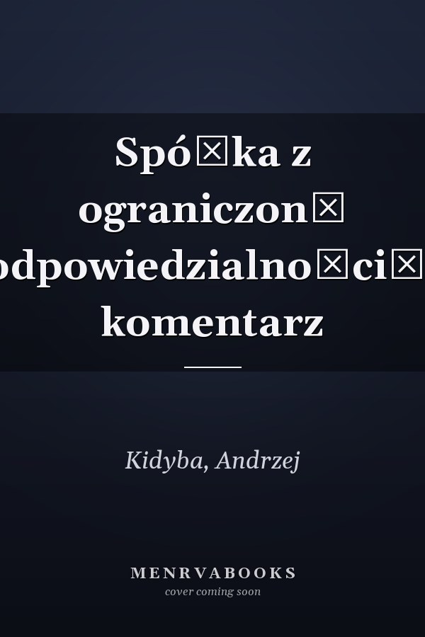 Spółka z ograniczoną odpowiedzialnością: komentarz
