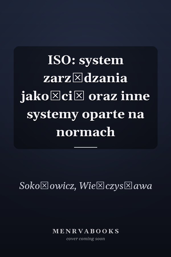 ISO: system zarządzania jakością oraz inne systemy oparte na normach