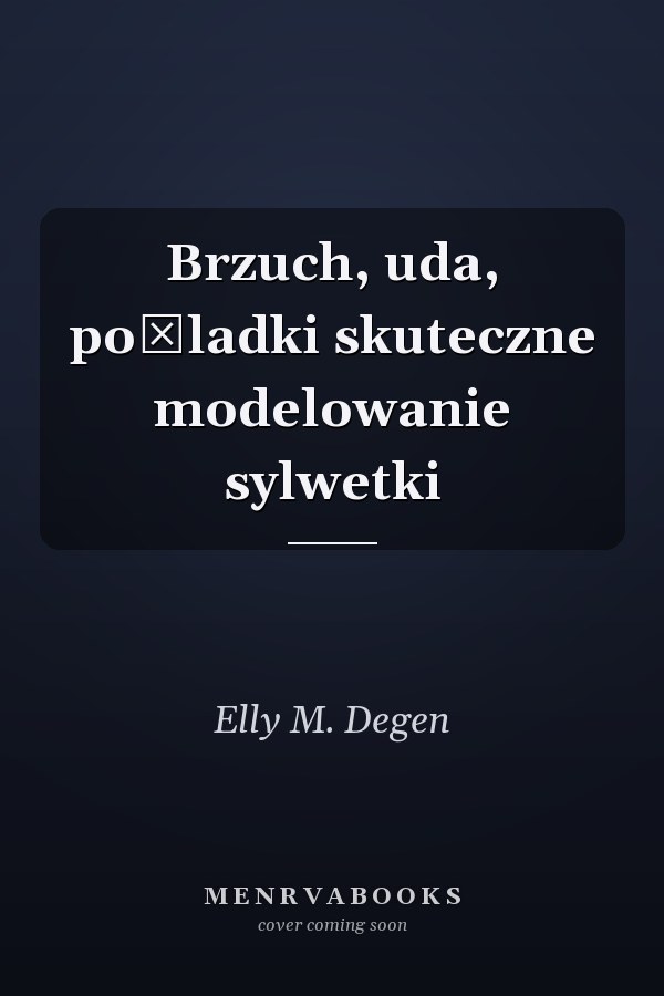 Brzuch, uda, pośladki skuteczne modelowanie sylwetki