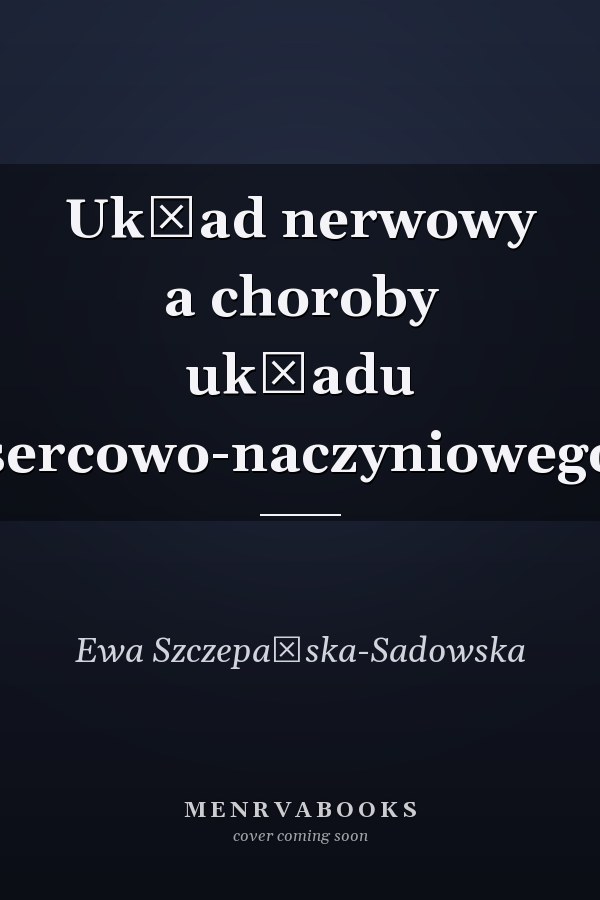 Układ nerwowy a choroby układu sercowo-naczyniowego