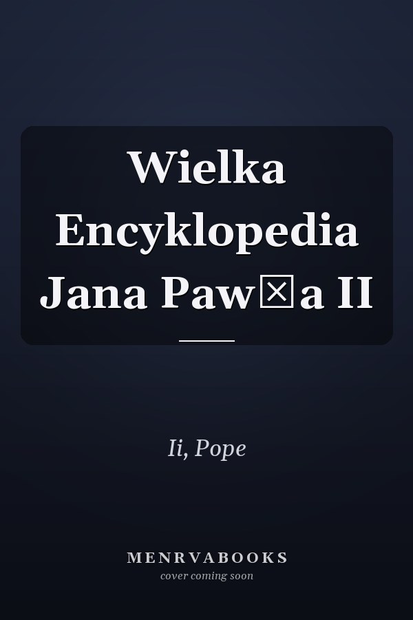 Wielka Encyklopedia Jana Pawła II