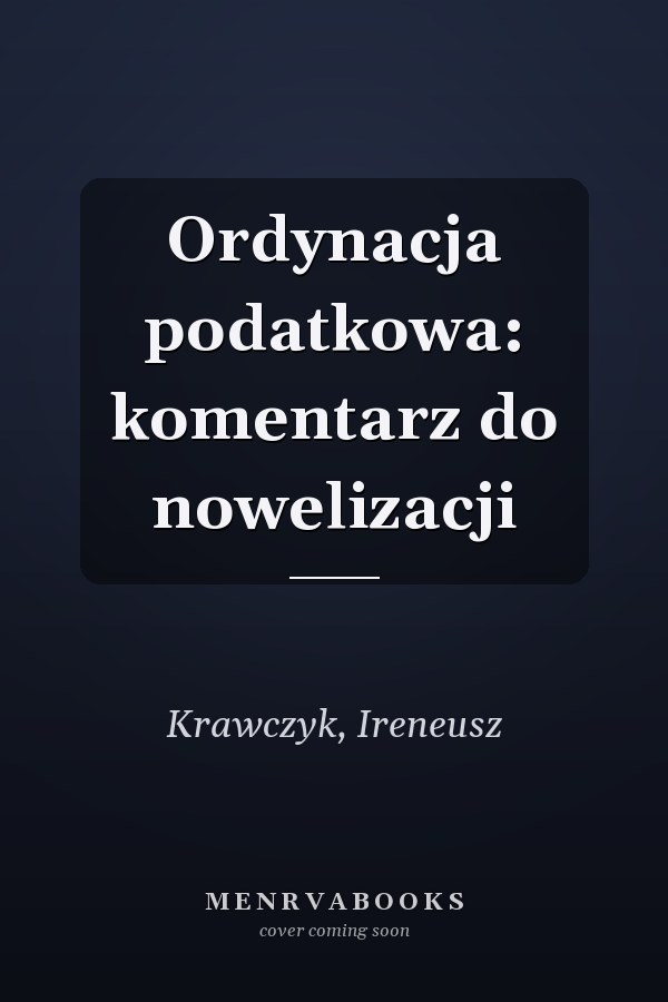 Ordynacja podatkowa: komentarz do nowelizacji