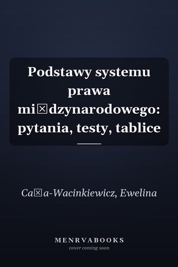 Podstawy systemu prawa międzynarodowego: pytania, testy, tablice