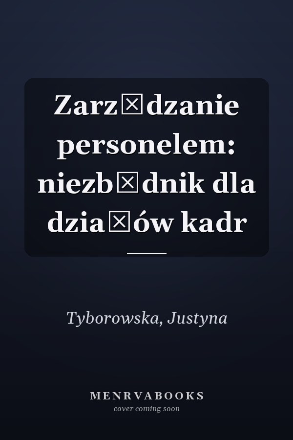Zarządzanie personelem: niezbędnik dla działów kadr