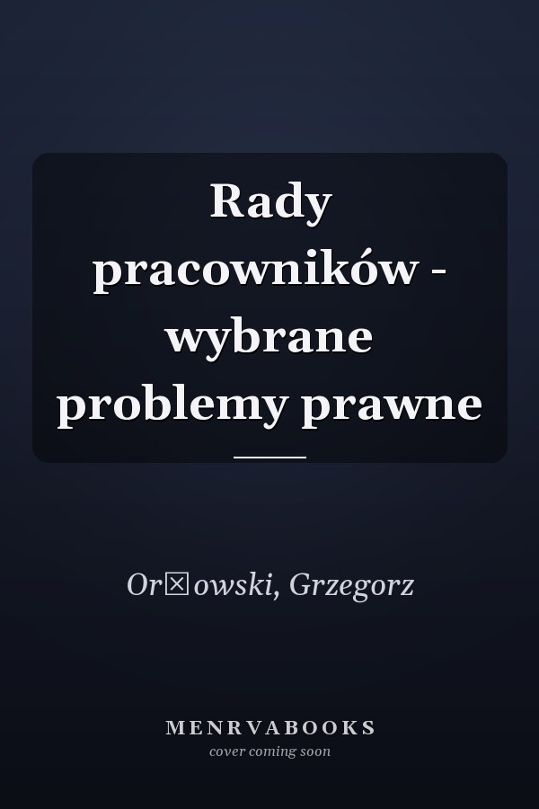 Rady pracowników - wybrane problemy prawne