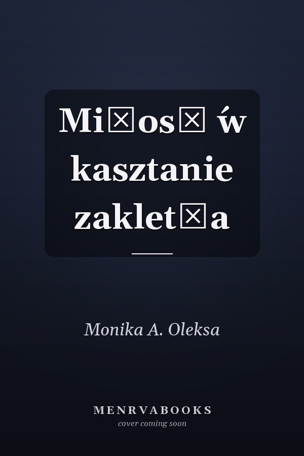 Miłosć ́w kasztanie zaklet̜a