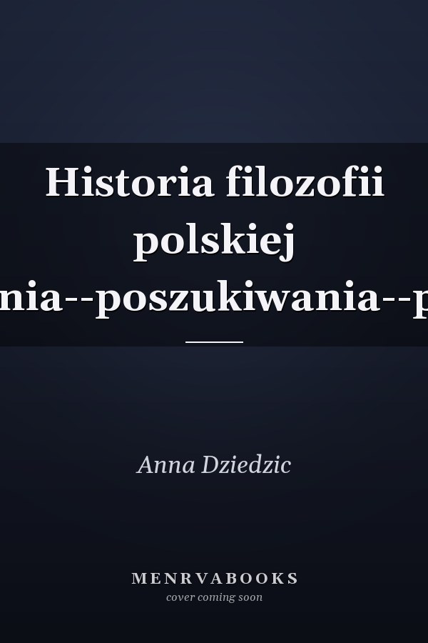 Historia filozofii polskiej dokonania--poszukiwania--projekty