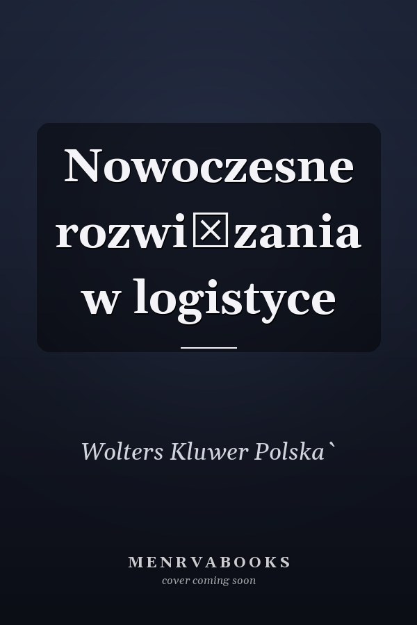 Nowoczesne rozwiązania w logistyce