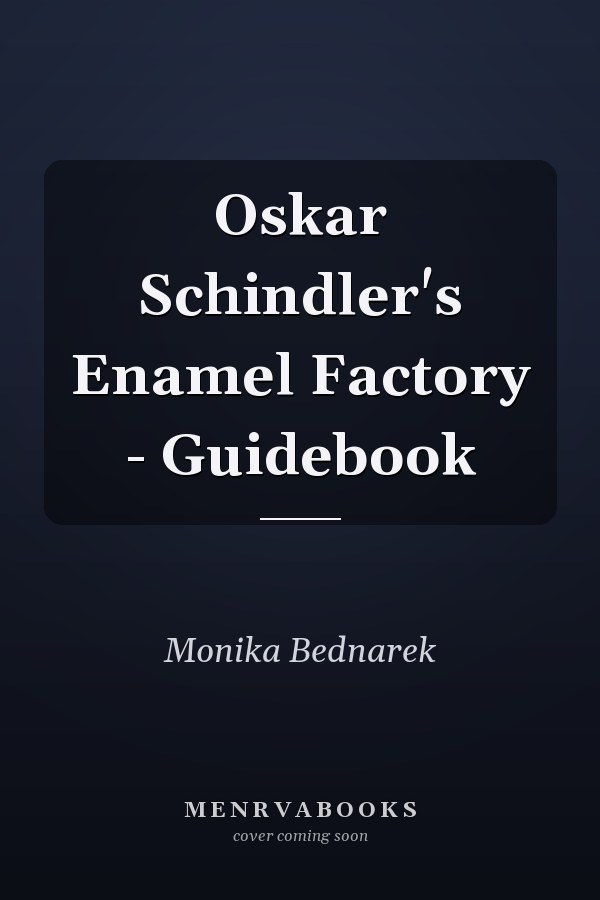 Oskar Schindler's Enamel Factory - Guidebook