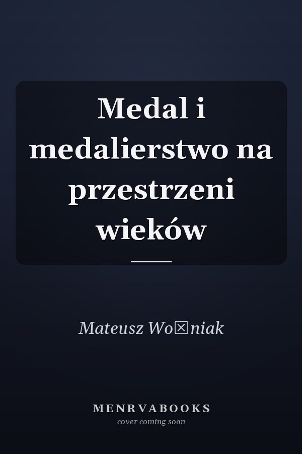 Medal i medalierstwo na przestrzeni wieków