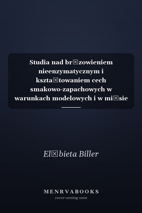 Studia nad brązowieniem nieenzymatycznym i kształtowaniem cech smakowo-zapachowych w warunkach modelowych i w mięsie pieczonym