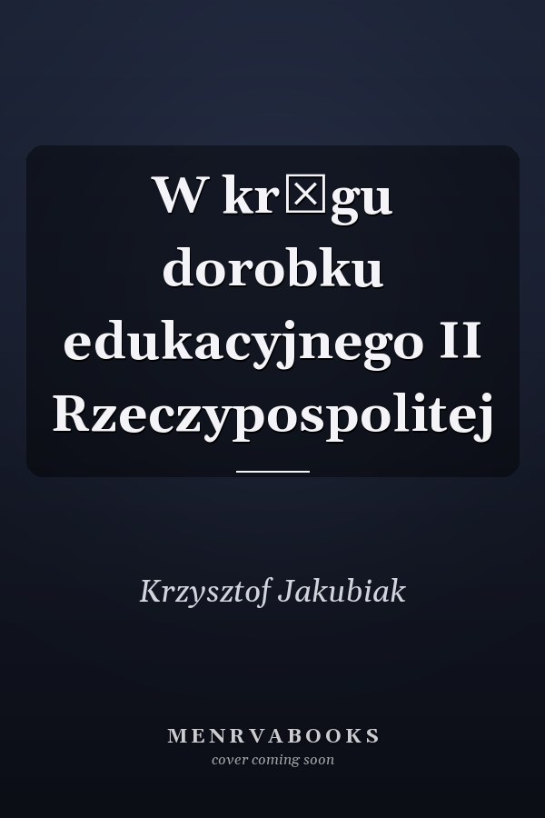 W kręgu dorobku edukacyjnego II Rzeczypospolitej