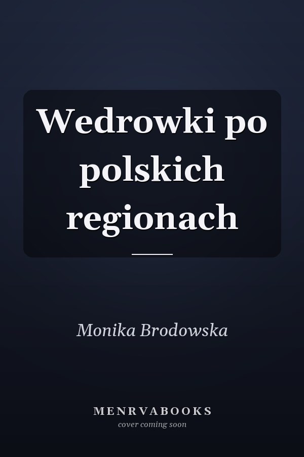 Wedrowki po polskich regionach