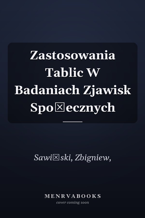 Zastosowania Tablic W Badaniach Zjawisk Społecznych