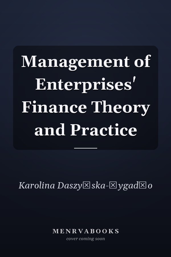 Management of Enterprises' Finance Theory and Practice