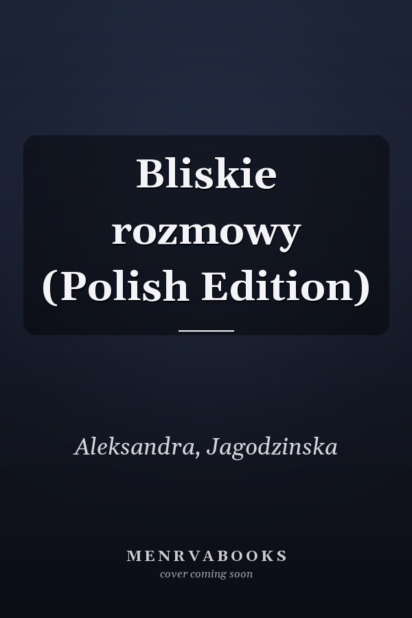 Bliskie rozmowy (Polish Edition)