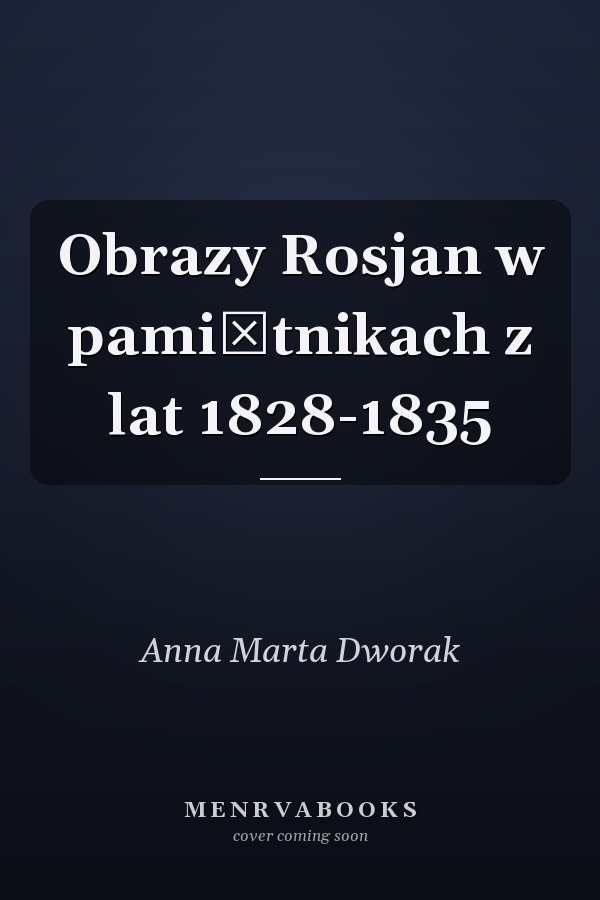 Obrazy Rosjan w pamiętnikach z lat 1828-1835